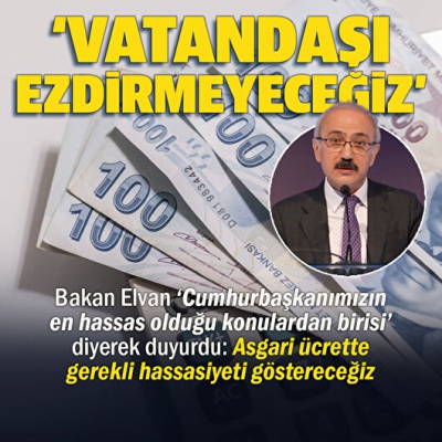 Hazine ve Maliye Bakanı Elvan: Asgari ücret konusunda gerekli hassasiyeti göstereceğiz