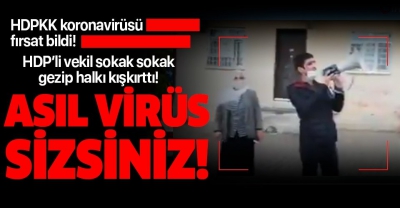 HDPKK koronavirüsü fırsat bildi! HDP'li vekil Remziye Tosun sokak sokak gezerek halkı kışkırttı!