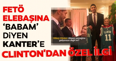 Hillary Clinton, FETÖ'cü Enes Kanter'i ağırladı.