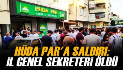 HÜDA PAR Adana İl Başkanlığına saldırı: İl Başkanı ağır yaralanırken Genel Sekreteri vefat etti