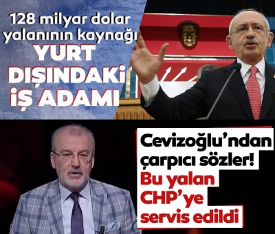 Hulki Cevizoğlu CHP'nin 128 milyar dolar yalanının kaynağını açıklamıştı: Yalanın merkezinden Cem Uzan çıktı