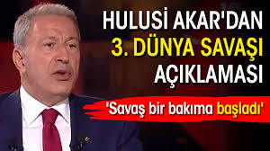 Hulusi Akar'dan 3. Dünya açıklaması! 'Savaş bir bakıma başladı'