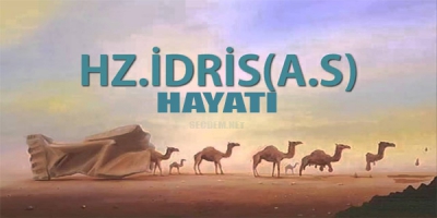 Hz. İdris peygamber'in Hayatı