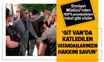 Iğdır Emniyet Müdürü Göllüce'den HDP'li vekile tokat gibi yanıt: Git Van’da katledilen vatandaşlarımızın hakkını savun