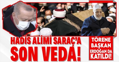 Son dakika: Hadis alimi Muhammed Emin Saraç son yolculuğuna uğurlanıyor!