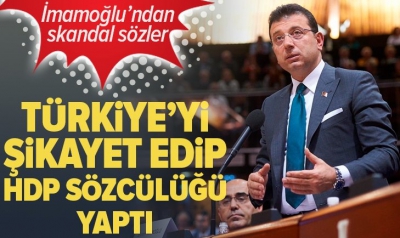 İmamoğlu, Fransa'da Türkiye'yi şikayet etti, HDP'ye destek verdi..