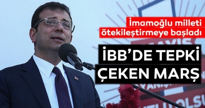İmamoğlu milleti ötekileştirmeye başladı... İBB'de tepki çeken marş