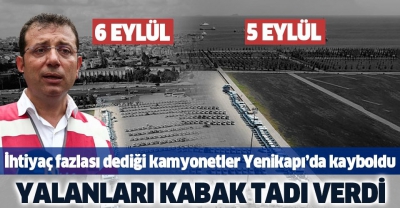 İmamoğlu'nun yalanları iyice kabak tadı verdi! Yenikapı’daki kamyonetler meydandan kayboldu.    
