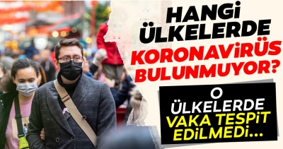 İnanılmaz tüm bünya bunu konuşuyor! İşte corona virüsten hiç kimsenin ölmediği ülkeler......
