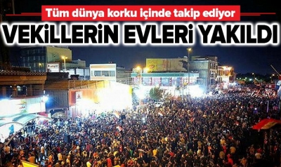 Irak'ta olaylar giderek büyüyor: 254 ölü! Vekillerin evleri ateşe verildi..