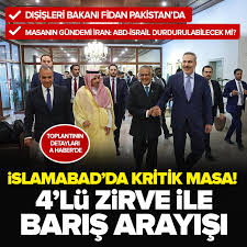 İslamabad'da 4'lü barış zirvesi! Bakan Fidan'dan kritik temaslar