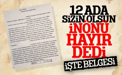 İsmet İnönü'nün 12 Ada'yı reddettiği belge paylaşıldı.