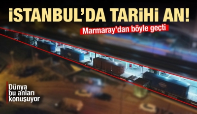 İstanbul için tarihi an! Çin'den Avrupa'ya kesintisiz olarak gidecek olan ilk yük treni Marmaray'dan böyle geçti....