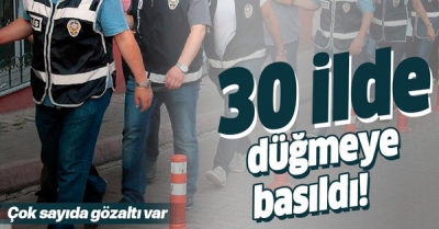 İstanbul merkezli 30 ilde FETÖ operasyonu