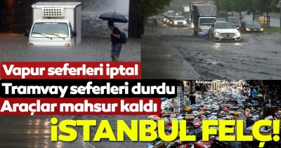 İstanbul'da yolları su bastı; tramvay seferi durdu.