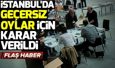 İstanbul'daki geçersiz oylar yeniden sayılacak..