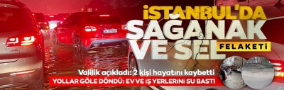 İstanbul'u vuran sağanak yolları göle çevirdi: Üç kişi hayatını kaybetti