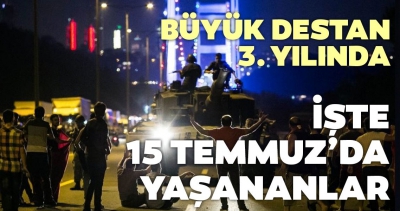 İşte 15 Temmuz hain darbe girişiminde yaşananlar! 