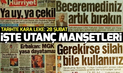 İşte 28 Şubat'ın utanç manşetleri! Bunları yazmışlardı