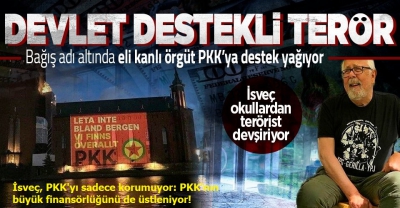İsveç, PKK'yı sadece korumuyor: PKK'nın büyük finansörlüğünü de üstleniyor!