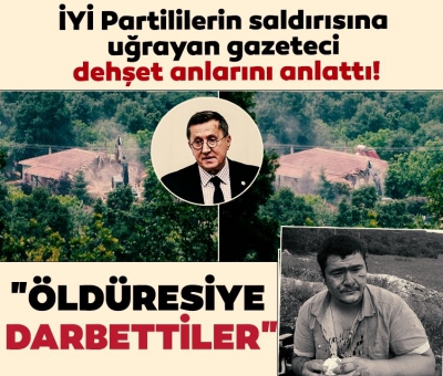 İYİ Partililerin saldırısına uğrayan gazeteci Mustafa Uslu: 