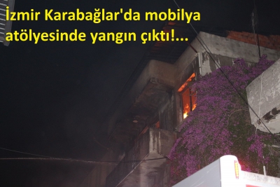 İzmir'de mobilya atölyesinde yangın....