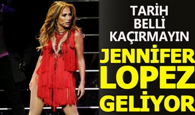 Jennifer Lopez, Antalya'yı sallamaya geliyor.