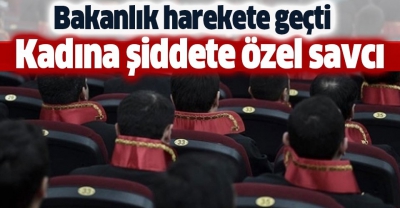Kadına şiddete özel savcı! Bakanlık harekete geçti.
