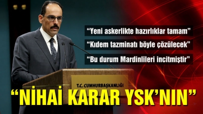 Kalın: 'Seçimler Cumhurbaşkanımıza olan güvenin teyit edildiğini göstermektedir'.