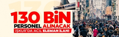 Kamu ve Özele İŞKUR ile 130 Bin Memur ve Personel Alımı İstihdam Edilecek!