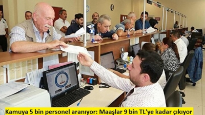 Kamuya 5 bin personel aranıyor: Maaşlar 9 bin TL'ye kadar çıkıyor