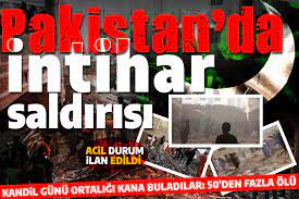 Kardeş, Pakistan’da cami yakınında intihar saldırısı: 52 ölü! 