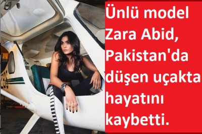 Kardeş, Pakistan'da düşen uçakta. Ünlü manken Zara Abid öldü!