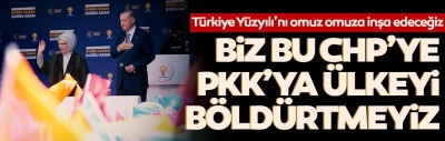 Kırklareli'de coşkulu kalabalık! Başkan Erdoğan: CHP'ye, PKK'ya, İP'e vatanımızı böldürtmeyeceğiz 