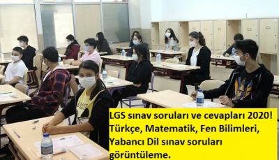 LGS sınav soruları ve cevapları 2020! Türkçe, Matematik, Fen Bilimleri, Yabancı Dil sınav soruları görüntüleme.
