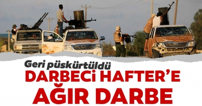 Libya'da darbeci Hafter güçlerinin saldırısı püskürtüldü..