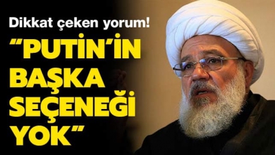Lübnanlı Şii alim Tufeyli: Putin'in başka seçeneği yok.
