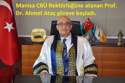 Manisa CBÜ Rektörlüğüne atanan Prof. Dr. Ahmet Ataç göreve başladı.