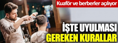 Manisa Habercilik - 11 Mayıs'ta açılacak olan berber ve kuaförlerde hangi önlemler alınacak? 