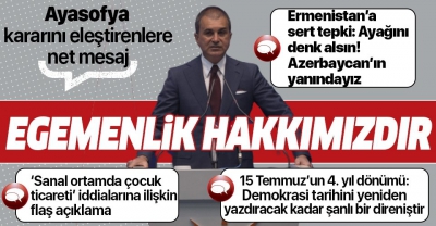 Manisa Habercilik - AK Parti Sözcüsü Ömer Çelik'ten Ayasofya eleştirilerine sert yanıt!