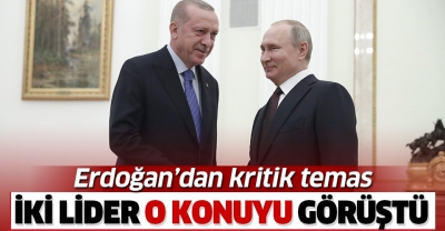 Manisa Habercilik - Başkan Erdoğan ve Rus lider Putin arasında kritik görüşme!