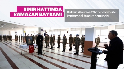 Manisa Habercilik - Bakan Akar ve TSK'nin komuta kademesinden sınır hattında bayram.
