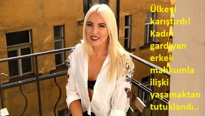 Manisa Habercilik. Erkek mahkumla 1200'den fazla kez ilişkiye giren gardiyan tutuklandı