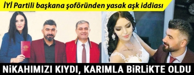 Manisa Habercilik - İYİ Partili başkana yasak aşk iddiası! ‘Nikahımızı kıydı, eşimle aşk yaşadı’