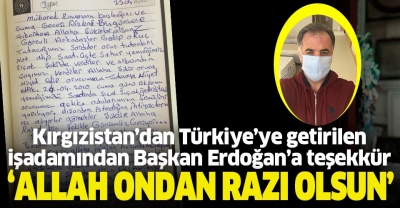 Manisa Habercilik - Kırgızistan'da kalan ve Türkiye'ye getirilen işadamından Başkan Erdoğan'a teşekkür.