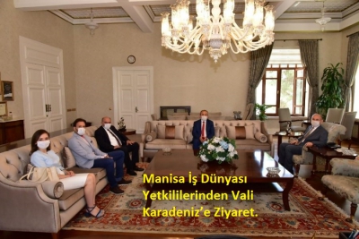 Manisa Habercilik -Manisa İş Dünyası Yetkililerinden Vali Karadeniz’e Ziyaret.