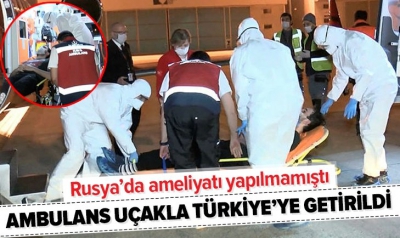  Manisa Habercilik - Rusya'da hastalanan türk genci ambulans uçakla İstanbul'a getirildi.