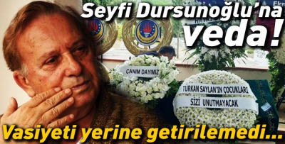 Manisa Habercilik -  Seyfi Dursunoğlu’na son veda! Vasiyeti yerine getirilemedi