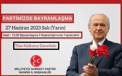 Manisa İl Başkanlığı Bayramlaşma Programı (27 Haziran 2023 (Yarın) Saat : 15:00 İl Binamızda)