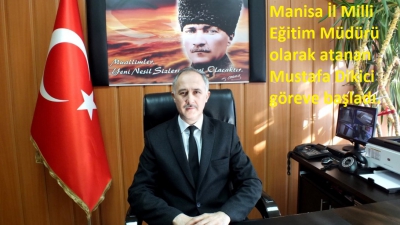 Manisa İl Milli Eğitim Müdürü olarak atanan Mustafa Dikici göreve başladı.